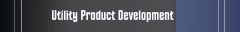 Utility Product Development